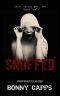 [SNUFF 01] • SNUFFED · SNUFF Sequel - Part One